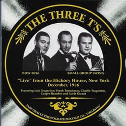 The Three T's 'Live' from the Hickory House, New York December 1936 - Jack Teagarden