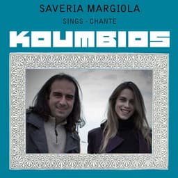 Saveria Margiola Sings Koumbios - Michalis Koumbios