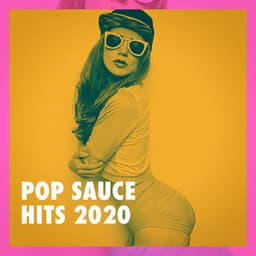 Pop Sauce Hits 2020 - Cover Pop