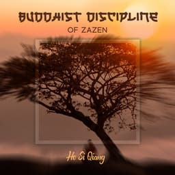 Buddhist Discipline of Zazen - Ho Si Qiang