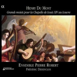 Du Mont: Grands motets pour la Chapelle de Louis XIV au Louvre - Henri Dumont