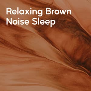 Relaxing Brown Noise Sleep - Brown Noise Deep Sleep