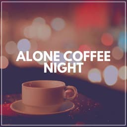 Alone Coffee Night - Lofi Jazz