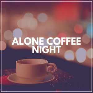 Alone Coffee Night - Lofi Jazz