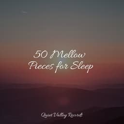 50 Mellow Pieces for Sleep - Hipnose Natureza Sons Coleção