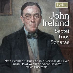 Ireland: Sextet, Trios, Sonatas for Clarinet, Violin and Cello) - John Ireland