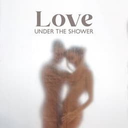 Love Under The Shower - Making Slow Love