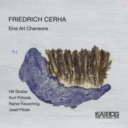 Friedrich Cerha: Eine Art Chansons - Friedrich Cerha