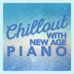 Chillout with New Age Piano - Exam Study Classical Music Chill Out