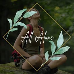 All Alone - Concentration Help