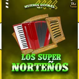 Mujeres Divinas Vol. 3 - Los Super Norteños