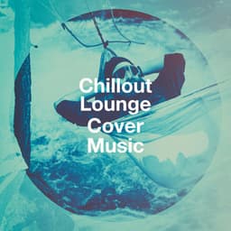 Chillout Lounge Cover Music - Cafe Chillout de Ibiza
