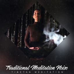 Traditional Meditation Noise - Tibetan Meditation