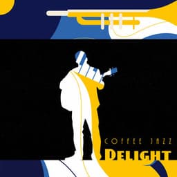 Coffee Jazz Delight - Soft Jazz & Coffee