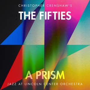 The Fifties: A Prism - Jazz At Lincoln Center Orchestra