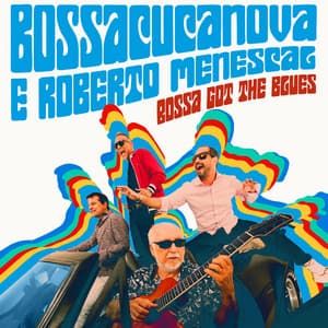 Bossa Got the Blues - Bossacucanova