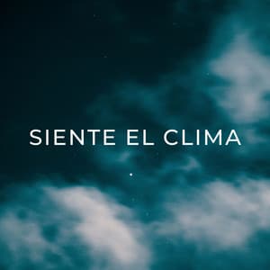 Siente El Clima - Lluvia y frío