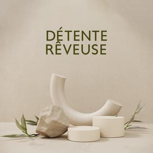 Détente rêveuse: Musique paisible pour la douce relaxation et la méditation - Relaxation mentale