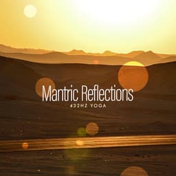Mantric Reflections - 432Hz Yoga
