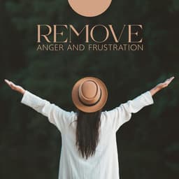 Remove Anger and Frustration: Zone of Relaxing New Age Music - Relaxing Music Guys