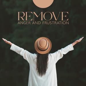 Remove Anger and Frustration: Zone of Relaxing New Age Music - Relaxing Music Guys