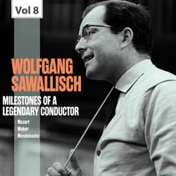 Milestones of a Legendary Conductor: Wolfgang Sawallisch, Vol. 8 - Philharmonia Orchestra