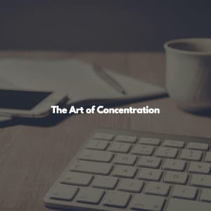 The Art of Concentration - Restaurant Music Deluxe