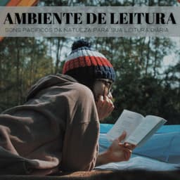 Ambiente De Leitura: Sons Pacíficos Da Natueza Para Sua Leitura Diária - Dormir e Meditar