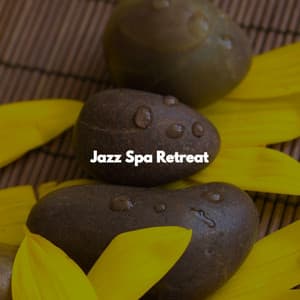 Jazz Spa Retreat - Day Spa Music