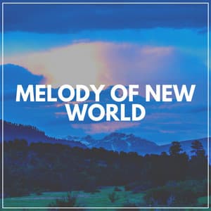 Melody of New World - Schlaflieder Relax