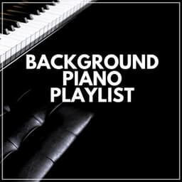Background Piano Playlist - Piano for Studying