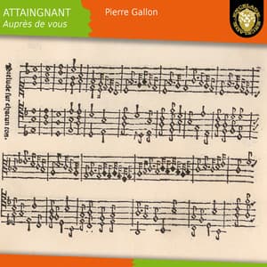 Attaingnant: Auprès de vous - Pierre Attaingnant