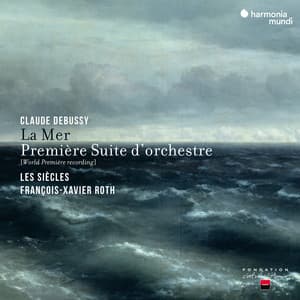 Debussy: La Mer & Première Suite d'Orchestre - Claude Debussy