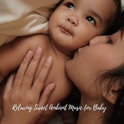 Relaxing Sweet Ambient Music for Baby - Kundalini