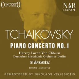 Piano Concerto, No. 1 - Pyotr Ilyich Tchaikovsky