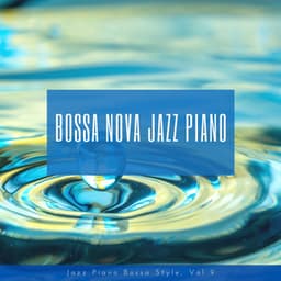 Jazz Piano Bossa Style, Vol. 9 - Bossa Nova Jazz Piano