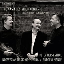 Adès: Violin Concerto, Op. 23 - Thomas Adès