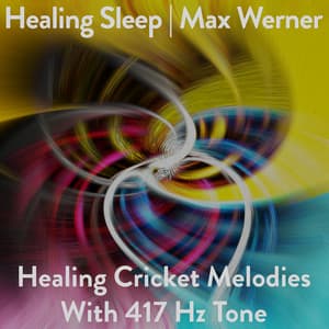 Healing Cricket Melodies With 417 Hz Tone - Healing Sleep