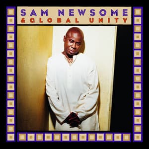 Sam Newsome & Global Unity - Sam Newsome