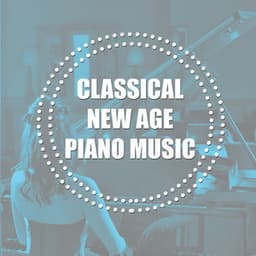Classical New Age Piano Music - Piano Relaxation