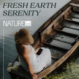 Fresh Earth Serenity - Nature Sound Series