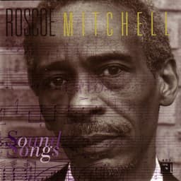 Sound Songs - Roscoe Mitchell