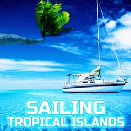 Sailing Tropical Islands - The Nature Sounds