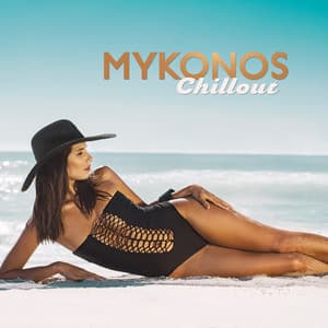 Mykonos Chillout – Chillout 2018 - Ibiza Dance Party
