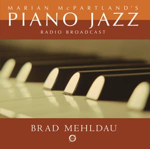 Marian McPartland's Piano Jazz with Brad Mehldau - Marian McPartland
