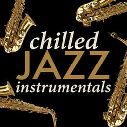 Chilled Jazz Instrumentals - Easy Listening Chilled Jazz