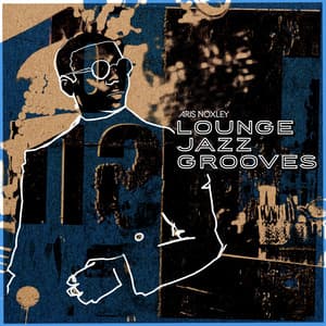 Lounge Jazz Grooves - Aris Noxley