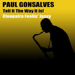Tell It the Way It Is! Cleopatra Feelin' Jassy - Paul Gonsalves
