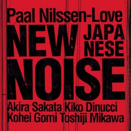 New Japanese Noise - Paal Nilssen-Love