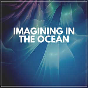 Imagining in the Ocean - Ocean Sounds